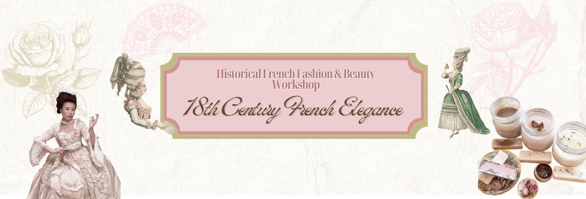 Historical French Fashion & Beauty Workshop